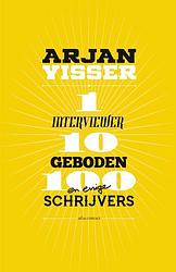 Foto van 1 interviewer-10 geboden-100 schrijvers - arjan visser - ebook (9789025453473)