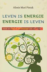 Foto van Leven is energie, energie is leven - alexis mari pietak - ebook (9789020209815)