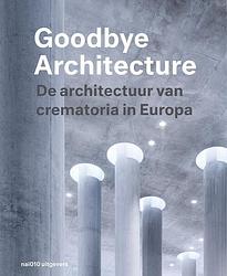 Foto van Goodbye architecture - kim verhoeven, vincent valentijn - ebook (9789462084346)