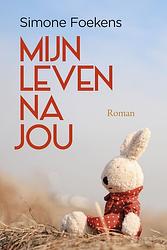 Foto van Mijn leven na jou - simone foekens - ebook