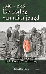 Foto van 1940-1945 de oorlog van mijn jeugd - robert jan blom - paperback (9789461535276)