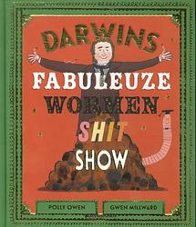 Foto van Darwins fabuleuze wormenshitshow - polly owen - hardcover (9789002278310)