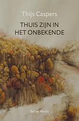 Foto van Thuis zijn in het onbekende - thijs caspers - ebook (9789089722584)