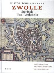 Foto van Historische atlas van zwolle - frank inklaar, henry kranenborg, herman reezigt - hardcover (9789068688566)
