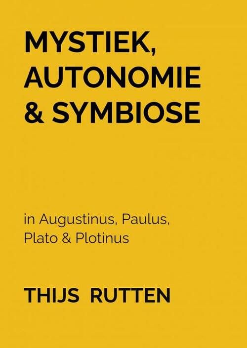 Foto van Mystiek, autonomie & symbiose - thijs rutten - paperback (9789464650518)