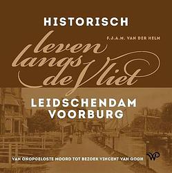 Foto van Historisch leven langs de vliet - frans van der helm - hardcover (9789464561722)