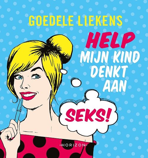 Foto van Help mijn kind denkt aan seks! - goedele liekens - ebook (9789492159731)