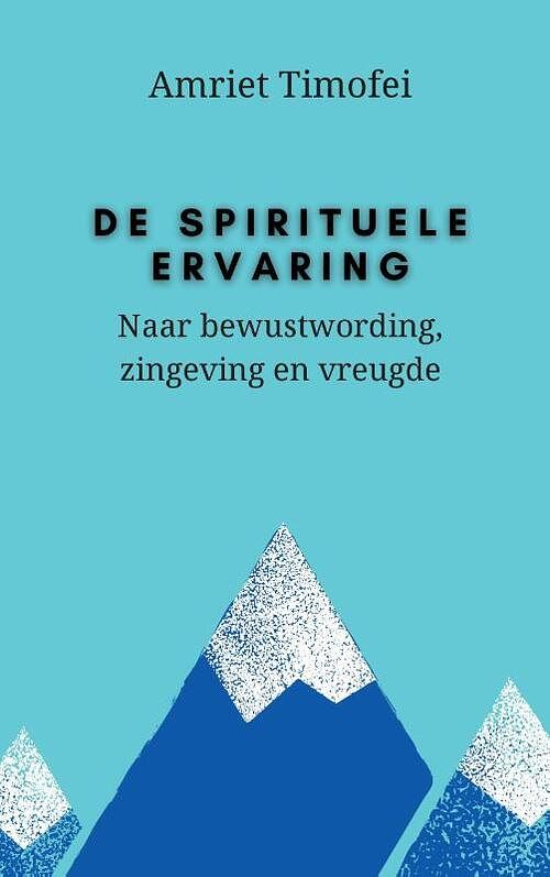 Foto van De spirituele ervaring - amriet timofei - paperback (9789464431780)