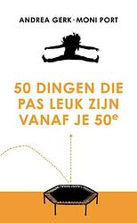 Foto van 50 dingen die pas leuk zijn vanaf je 50e - andrea gerk, moni port - ebook (9789021577371)