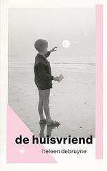 Foto van De huisvriend - heleen debruyne - ebook (9789403159010)