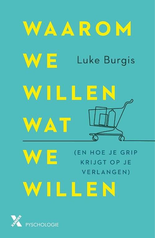 Foto van Waarom we willen wat we willen - luke burgis - paperback (9789401618991)