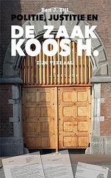 Foto van Politie, justitie en de zaak koos h. - ben j. zijl - ebook (9789087595227)