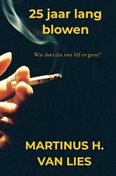 Foto van 25 jaar lang blowen - martinus h. van lies - paperback (9789403701875)