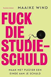 Foto van Fuck die studieschuld - maaike wind - paperback (9789047016458)