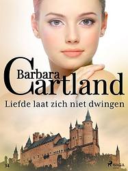 Foto van Liefde laat zich niet dwingen - barbara cartland - ebook