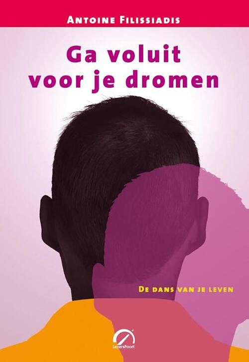 Foto van Ga voluit voor je dromen - antoine filissiadis - ebook (9789077556917)