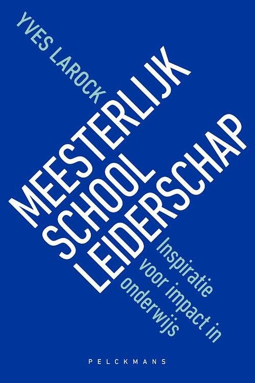 Foto van Meesterlijk schoolleiderschap - yves larock - paperback (9789463376587)