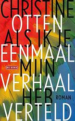 Foto van Als ik je eenmaal mijn verhaal heb verteld - christine otten - ebook