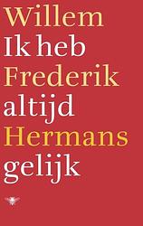 Foto van Ik heb altijd gelijk - willem frederik hermans - ebook (9789023478980)