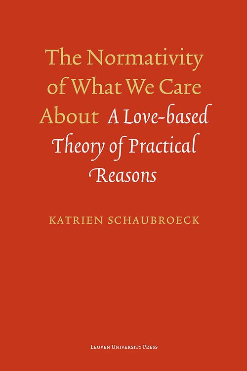 Foto van The normativity of what we care about - katrien schaubroeck - ebook (9789461660770)