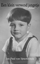 Foto van Een klein verwend jongetje - jan-paul van spaendonck - paperback (9789403676166)