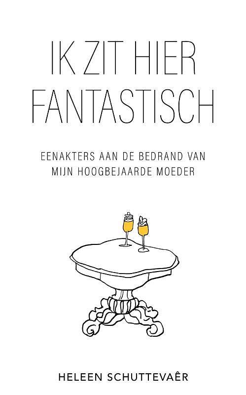 Foto van Ik zit hier fantastisch - heleen schuttevaêr - hardcover (9789090352954)