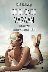 Foto van De blonde varaan - carl stellweg - paperback (9789464505726)