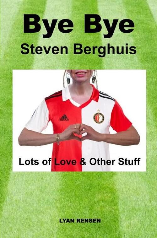 Foto van Bye bye steven berghuis - lyan rensen - paperback (9789464850772)