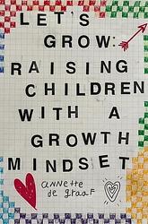 Foto van Let'ss grow: raising children with a growth mindset - annette de graaf - ebook (9789464921908)