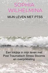 Foto van Mijn leven met ptss - sophia wilhelmina - ebook (9789403619644)