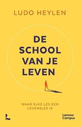 Foto van De school van je leven - ludo heylen - paperback (9789401482387)