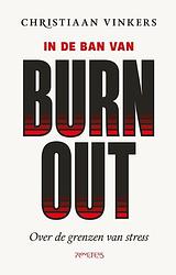 Foto van In de ban van burn-out - christiaan vinkers - paperback (9789044651089)