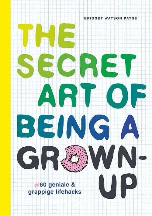 Foto van The secret art of being a grown-up - bridget watson payne - ebook (9789026151507)