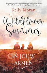 Foto van Wildflower summer: in jouw armen - kelly moran - paperback (9789400515192)