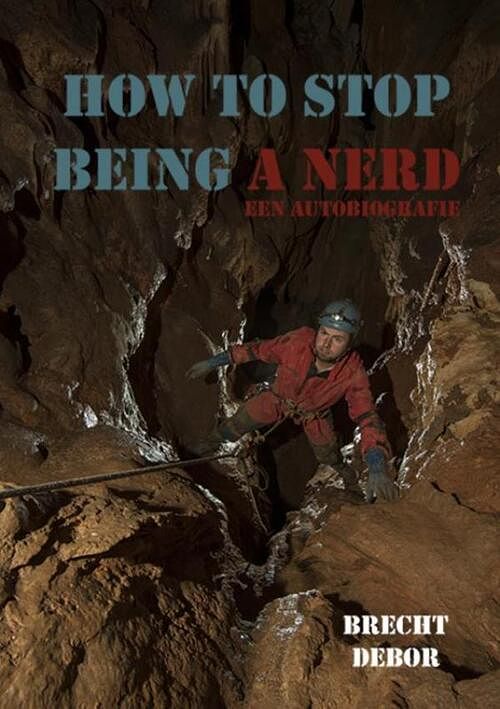 Foto van How to stop being a nerd - brecht debor - paperback (9789403701189)