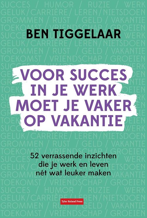 Foto van Voor succes in je werk moet je vaker op vakantie - b. tiggelaar - ebook