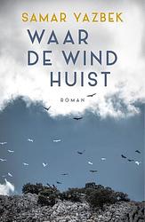 Foto van Waar de wind huist - samar yazbek - paperback (9789083209821)