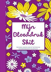 Foto van Mijn bloeddruk shit - tweejarig logboek voor het noteren van bloeddruk waarden en hartslag - boeken & meer - paperback (9789464484991)