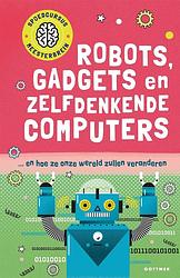 Foto van Robots, gadgets en zelfdenkende computers - tom jackson - hardcover (9789025777616)