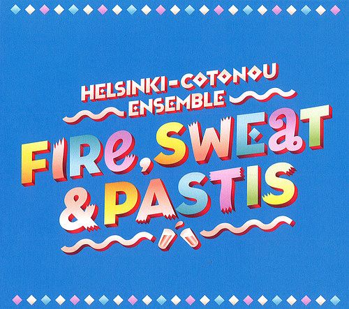 Foto van Fire, sweat and pastis - cd (4250727800674)