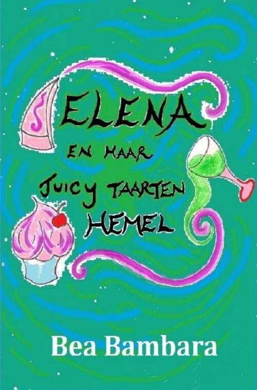 Foto van Elena en haar juicy taarten hemel - bea bambara - ebook (9789082040036)