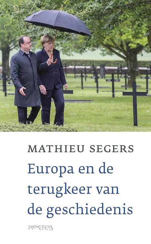 Foto van Europa en de terugkeer van de geschiedenis - mathieu segers - ebook (9789035144910)