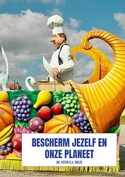 Foto van Bescherm jezelf en onze planeet - dr. peter a.j. holst - paperback (9789403691664)