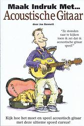 Foto van Maak indruk met acoustische gitaar - john bennett - paperback (9789077084014)