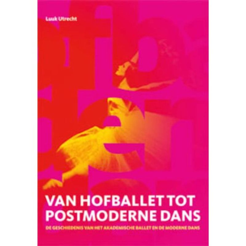 Foto van Van hofballet tot postmoderne dans