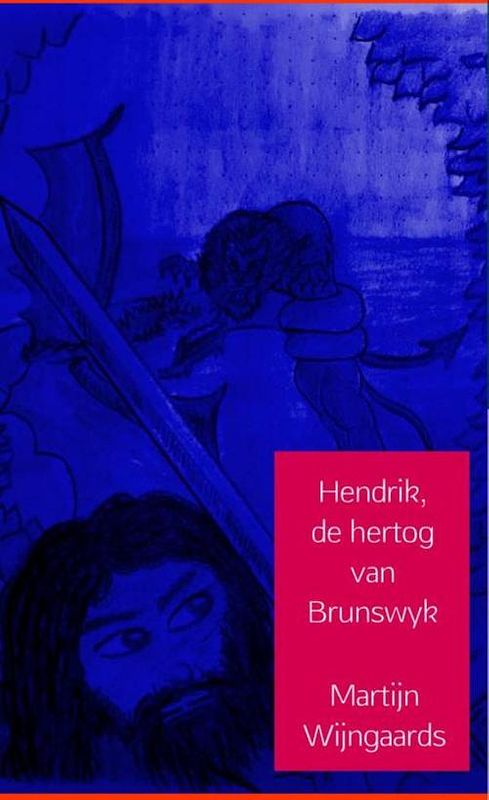 Foto van Hendrik, de hertog van brunswyk - martijn wijngaards - ebook