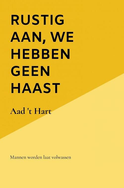 Foto van Rustig aan, we hebben geen haast - aad 'st hart - paperback (9789464483109)