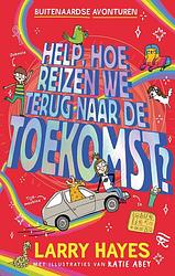 Foto van Help hoe reizen we terug naar de toekomst - larry hayes - ebook