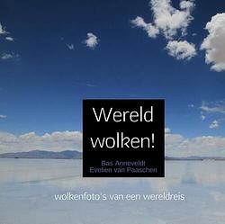 Foto van Wereld wolken! - bas anneveldt evelien van paaschen - paperback (9789402123562)