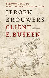 Foto van Cliënt e. busken - jeroen brouwers - hardcover (9789025473778)